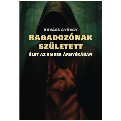 Kovács György - Ragadozónak született